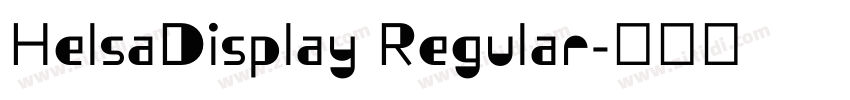 HelsaDisplay Regular字体转换 HelsaDisplay Regular字体转换